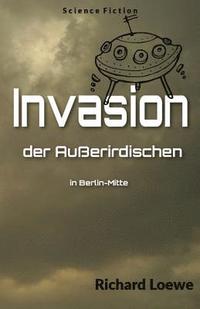 bokomslag Invasion der Außerirdischen in Berlin-Mitte