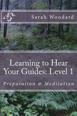 bokomslag Learning to Hear Your Guides: Level 1: Preparation & Meditation