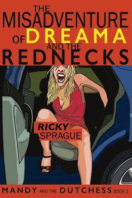 The Misadventure of Dreama and the Rednecks 1