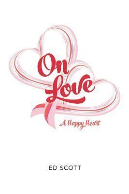 On Love: A Happy Heart 1