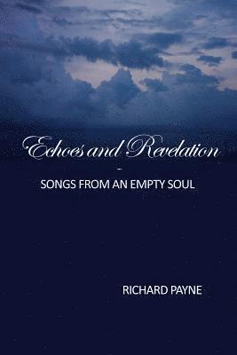 bokomslag Echoes and Revelation: Songs From an Empty Soul