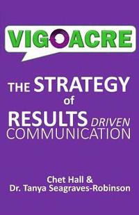 bokomslag Vigoacre: an efficient and effective approach for results driven communicaiton