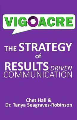 Vigoacre: an efficient and effective approach for results driven communicaiton 1