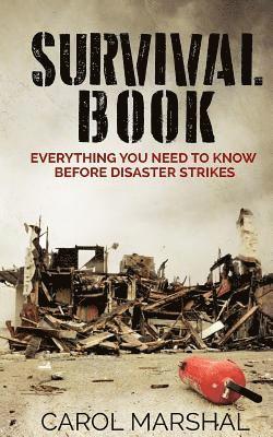 bokomslag Survival Book: Everything You need to Know before Disaster Strikes