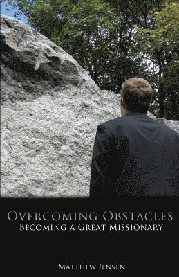 bokomslag Overcoming Obstacles: Becoming a Great Missionary