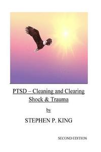 bokomslag Ptsd: Cleaning and Clearing Shock & Trauma