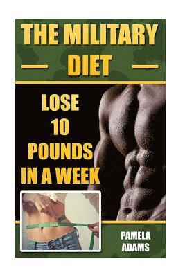 The Military Diet: Lose 10 Pounds In A Week 1