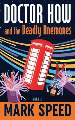 bokomslag Doctor How and the Deadly Anemones