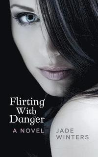 bokomslag Flirting With Danger