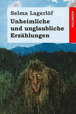 bokomslag Unheimliche und unglaubliche Erzählungen