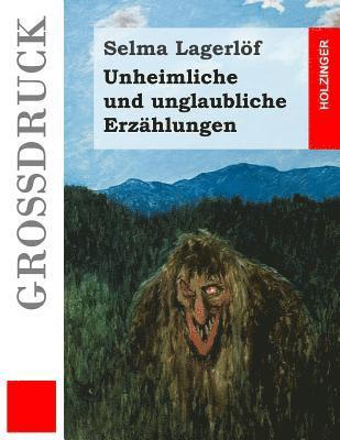 bokomslag Unheimliche und unglaubliche Erzählungen (Großdruck)