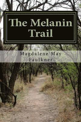 bokomslag The Melanin Trail: A Black Poetry Collection