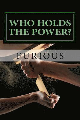 Furious - Who Holds the Power?, Häftad