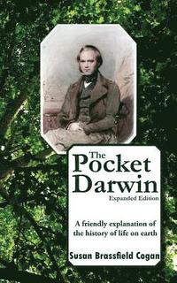 bokomslag The Pocket Darwin: A friendly explanation of the history of life on earth