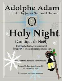bokomslag O Holy Night (Cantique de Noel) for Orchestra, Soloist and SATB Chorus: (Key of C) Full Score in Concert Pitch and Parts Included