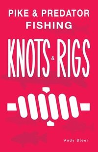 Saltwater Fishing Knots - From the reel to the hook