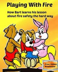bokomslag Playing with Fire: How Bart learns his lesson about fire safety the hard way