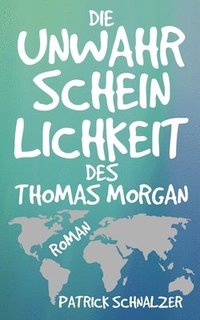 bokomslag Die Unwahrscheinlichkeit des Thomas Morgan