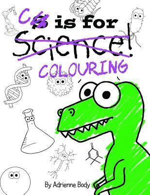 bokomslag C is for Colouring: The Colouring Book Version of S is for Science