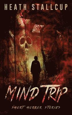 Heath Stallcup - Mind Trip, Häftad