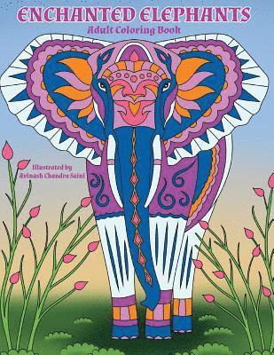 Enchanted Elephants: Fantastic Animal Kingdom Adult Coloring Book 1