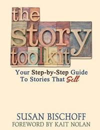 bokomslag The Story Toolkit: Your Step-by-Step Guide To Stories That Sell