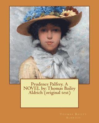 bokomslag Prudence Palfrey. A NOVEL by: Thomas Bailey Aldrich (original text)