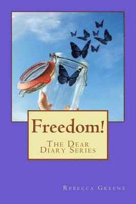 Rebecca Greene - Freedom: The Dear Diary Series, Häftad