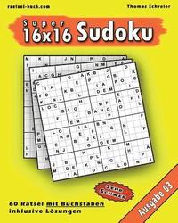 bokomslag 16x16 Super-Sudoku mit Buchstaben 03: 16x16 Buchstaben-Sudoku mit Lösungen, Ausgabe 03