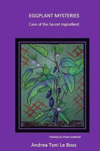 bokomslag Eggplant Mysteries: Case of the secret ingredient