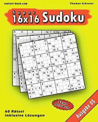 bokomslag 16x16 Super-Sudoku Ausgabe 05: 16x16 Sudoku mit Zahlen und Lösungen, Ausgabe 05