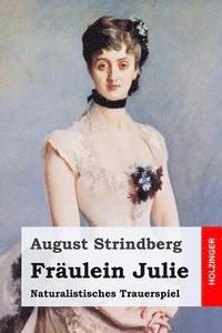 bokomslag Fräulein Julie: Naturalistisches Trauerspiel