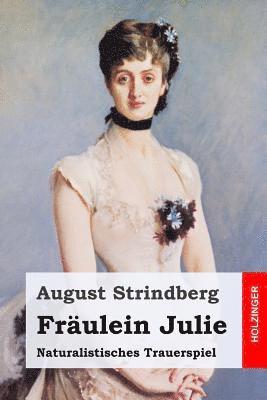 Fräulein Julie: Naturalistisches Trauerspiel 1