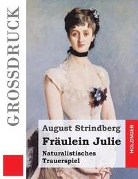 bokomslag Fräulein Julie (Großdruck): Naturalistisches Trauerspiel