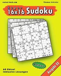 bokomslag Leichte 16x16 Super-Sudoku Ausgabe 03: Leichte 16x16 Sudoku mit Zahlen und Lösungen