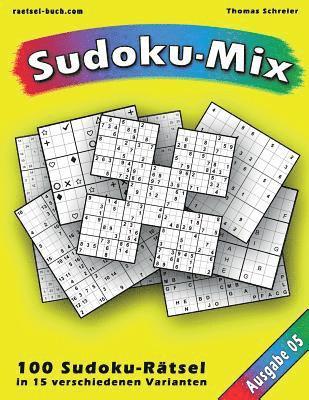 bokomslag 100 Rätsel: Sudoku-Mix, Ausgabe 05: 100 Rätsel in 15 verschiedenen Varianten, Ausgabe 05