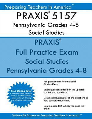 PRAXIS 5157 Pennsylvania Grades 4-8 Social Studies: PRAXIS II 5157 Social Studies 1