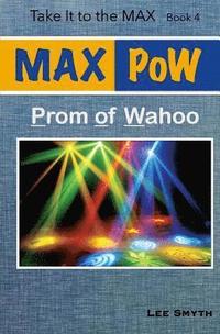 bokomslag MAX PoW: Prom of Wahoo