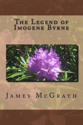 James McGrath - The Legend of Imogene Byrne, Häftad