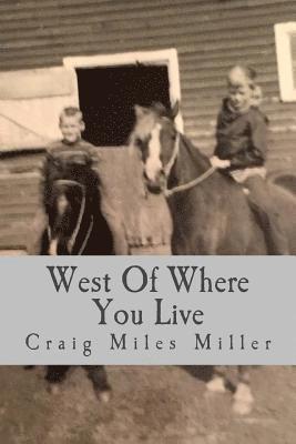 West Of Where You Live 1