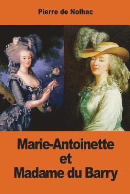 Marie-Antoinette et Madame du Barry