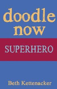 bokomslag Doodle Now: Superhero