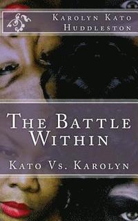 bokomslag The Battle Within: Kato vs. Karolyn