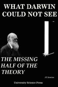 bokomslag What Darwin Could Not See-The Missing Half of the Theory - Standard Edition