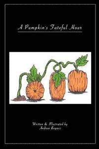 bokomslag A Pumpkins Fateful Hour