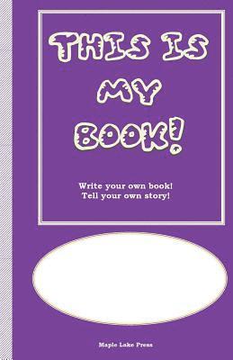 bokomslag This is My Book: Write your own book! Tell your own story! Purple Cover