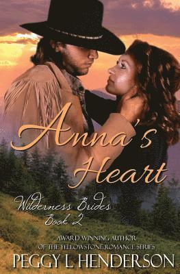 bokomslag Anna's Heart: Wilderness Brides, Book 2