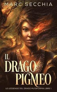 bokomslag Il Drago Pigmeo