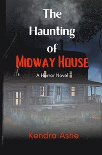 bokomslag The Haunting of Midway House: A Haunted House Mystery