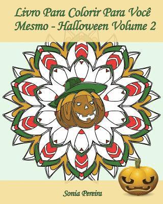Livro Para Colorir Para Você Mesmo - Halloween - Volume 2: 25 páginas para colorir para comemorar o Dia das Bruxas!